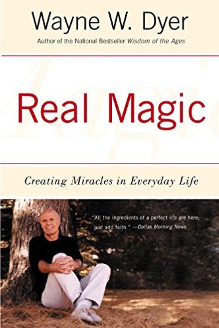 Real Magic: Creating Miracles in Everyday Life
