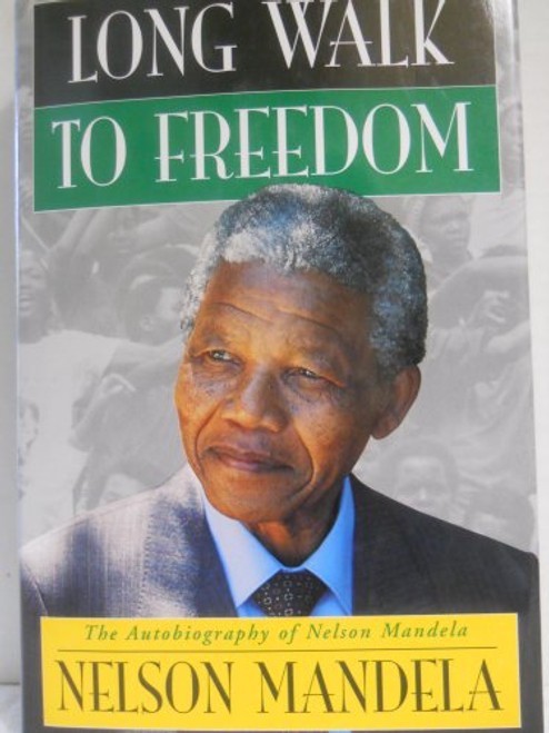 Long Walk to Freedom: The Autobiography of Nelson Mandela