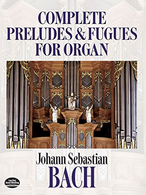 Johann Sebastian Bach: Complete Preludes and Fugues for Organ (Dover Music for Organ)