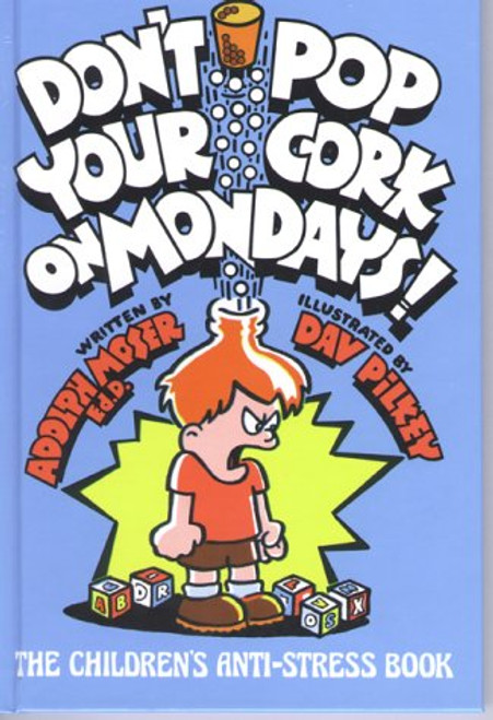 Don't Pop Your Cork on Mondays!: The Children's Anti-Stress Book