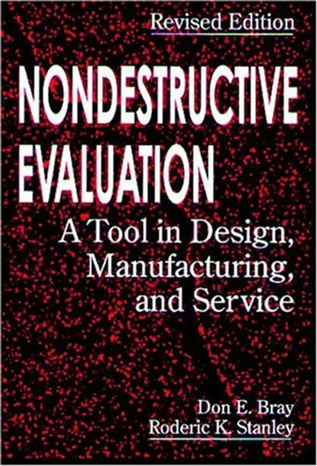 Nondestructive Evaluation: A Tool in Design, Manufacturing and Service