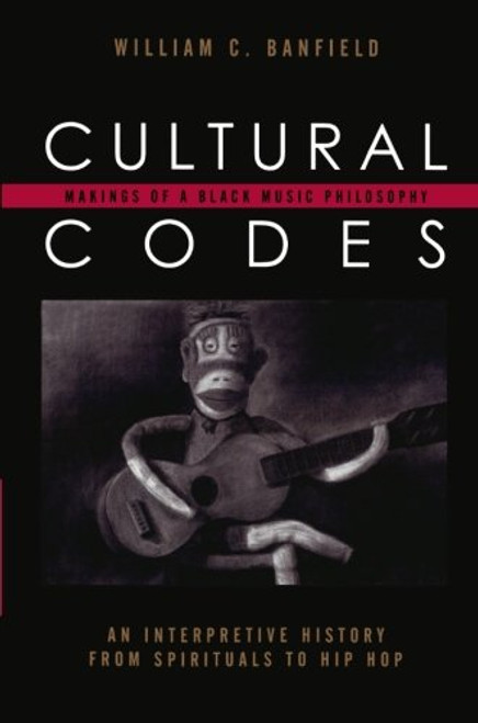 Cultural Codes: Makings of a Black Music Philosophy (African American Cultural Theory and Heritage)