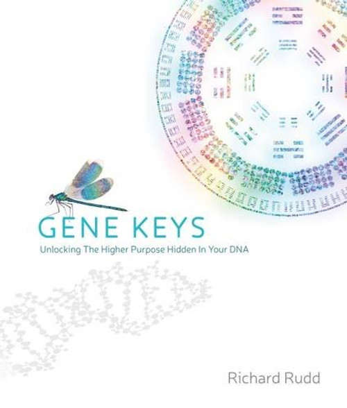 Gene Keys: Unlocking the Higher Purpose Hidden in Your DNA