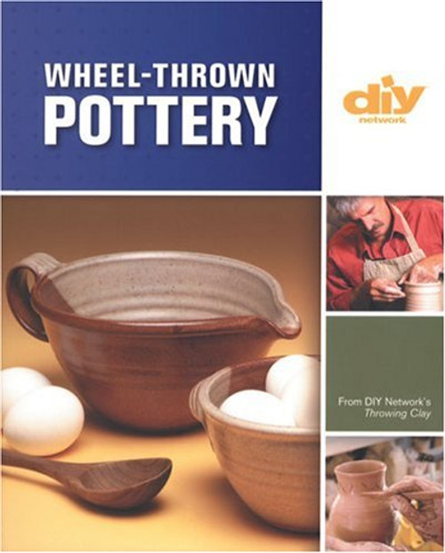 Wheel-Thrown Pottery (DIY) (DIY Network)