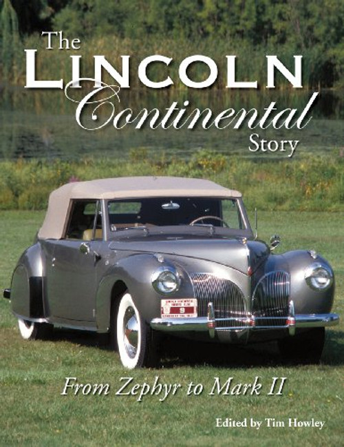 The Lincoln Continental Story From Zephyr to Mark II