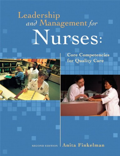 Leadership and Management for Nurses: Core Competencies for Quality Care (2nd Edition)