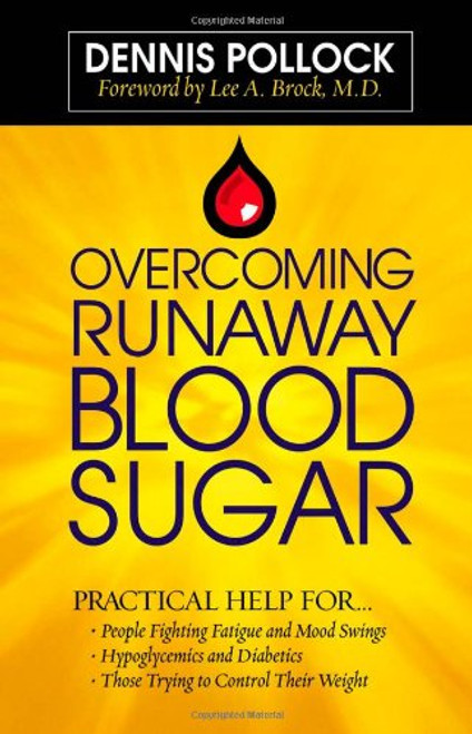 Overcoming Runaway Blood Sugar: Practical Help for...  *People Fighting Fatigue and Mood Swings * Hypoglycemics and Diabetics *Those Trying to Control Their Weight