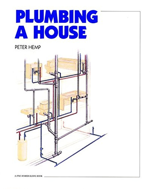 Plumbing a House: For Pros by Pros