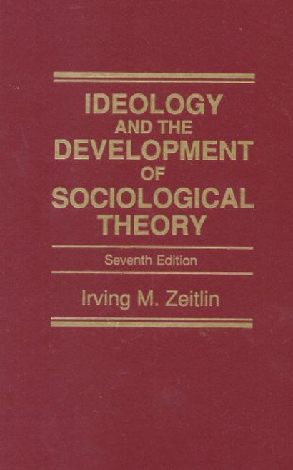 Ideology And The Development Of Sociological Theory- (Value Pack w/MySearchLab) (7th Edition)