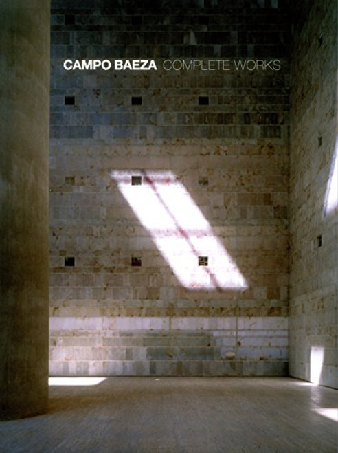 Campo Baeza: Complete Works