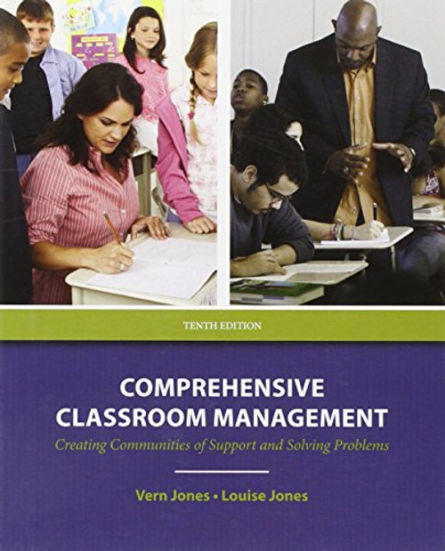 Comprehensive Classroom Management: Creating Communities of Support and Solving Problems (10th Edition)
