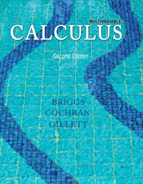 Multivariable Calculus Plus NEW MyMathLab with Pearson eText-- Access Card Package (2nd Edition) (Briggs, Cochran, Gillett & Schulz, Calculus Series)