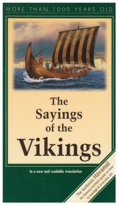 Havamal: The Sayings of the Vikings: In a New and Readable Translation