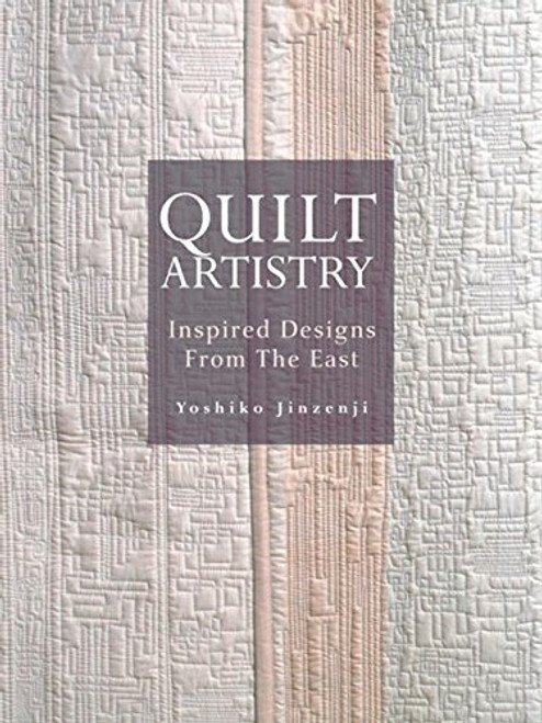 Quilt Artistry: Inspired Designs from the East