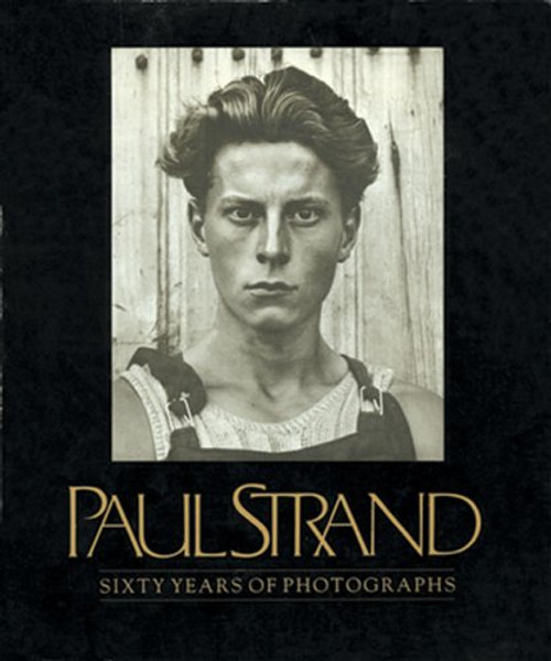 Paul Strand: Sixty Years Of Photographs (Aperture Monograph S)