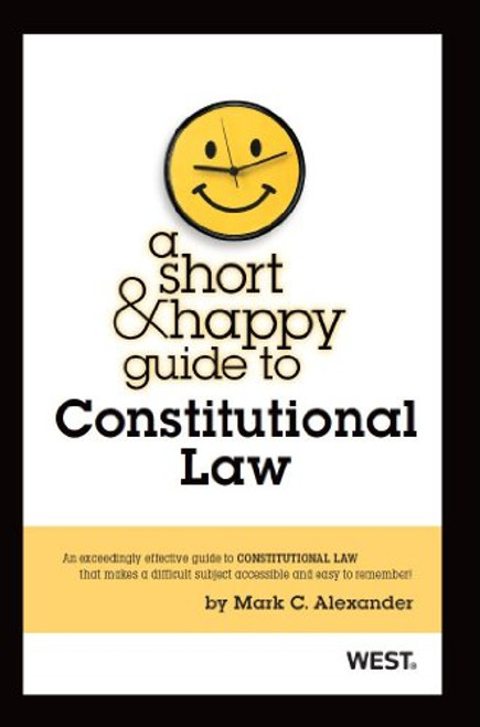 A Short & Happy Guide to Constitutional Law (Short & Happy Guides)