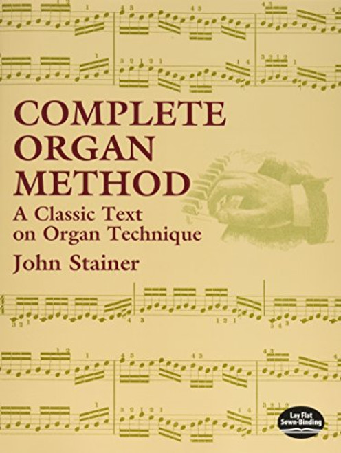 Complete Organ Method: A Classic Text on Organ Technique (Dover Books on Music)