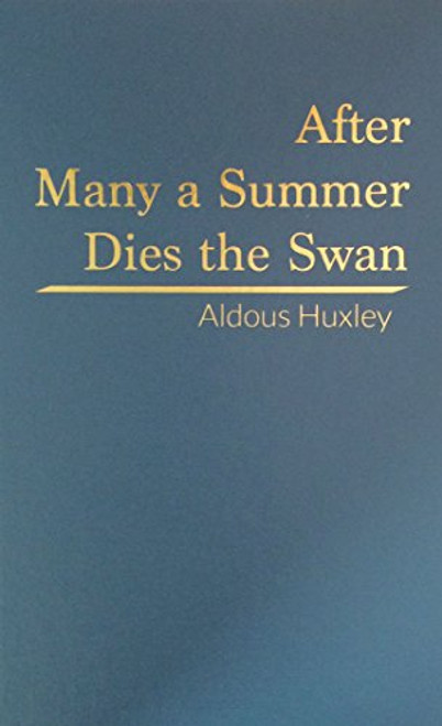 After Many a Summer Dies the Swan