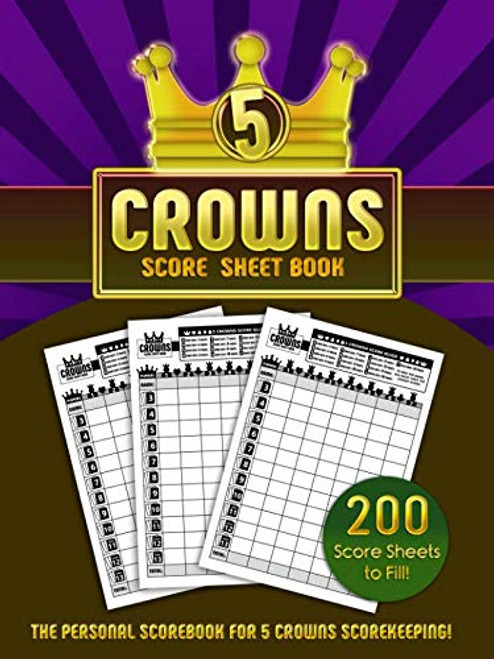 5 Crowns Score Sheet Book: 200 Personal Score Sheets for Scorekeeping