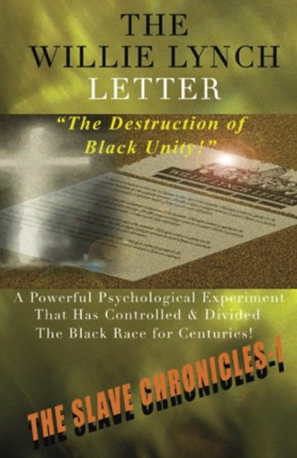 The Willie Lynch Letter and The Destruction of Black Unity