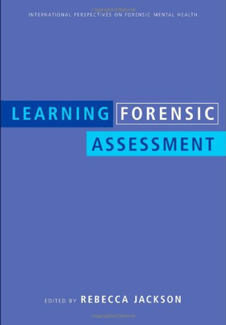 Learning Forensic Assessment (International Perspectives on Forensic Mental Health)