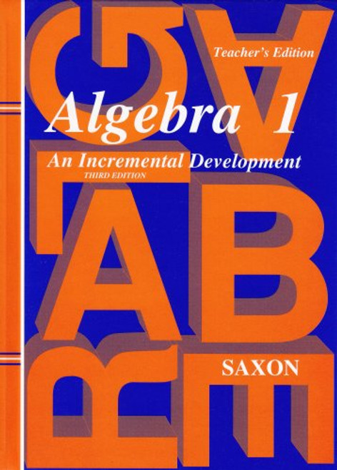 Algebra 1: An Incremental Development, Teacher's Edition, 3rd Edition