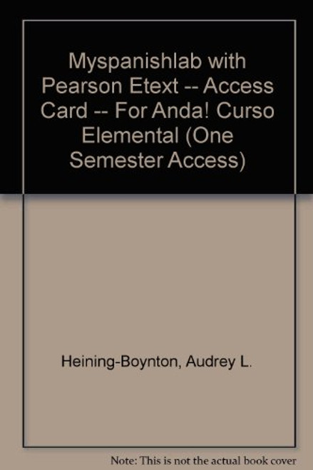 MySpanishLab with Pearson eText -- Access Card -- for Anda! Curso elemental (one semester access) (2nd Edition)