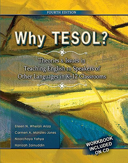 Why TESOL?  Theories and Issues in Teaching English to Speakers of Other Languages in K-12 Classrooms