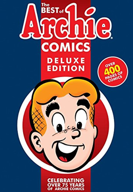 The Best of Archie Comics Book 1 Deluxe Edition (Best of Archie Deluxe)
