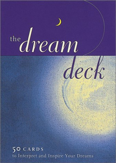 The Dream Deck: 50 Cards to Interpret and Inspire Your Dreams