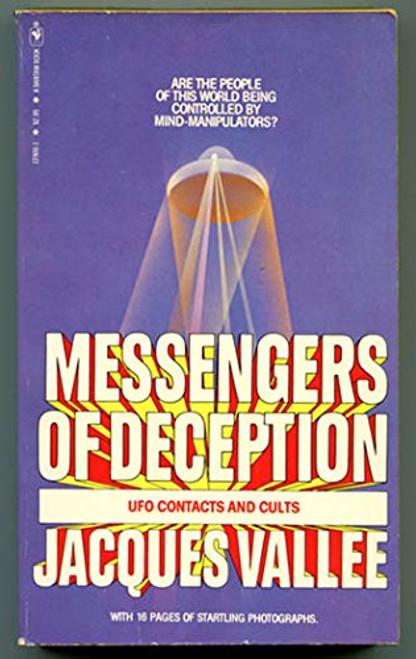 Messengers of deception: UFO contacts and cults (A Bantam book)