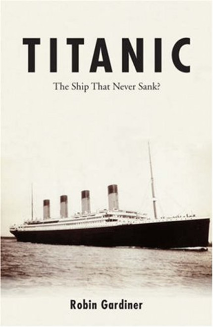 Titanic the Ship That Never Sank?