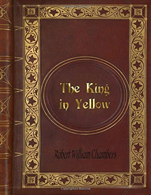 Robert William Chambers - The King in Yellow