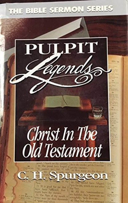 Pulpit Legends: Christ in the Old Testament (Bible Sermon Series)
