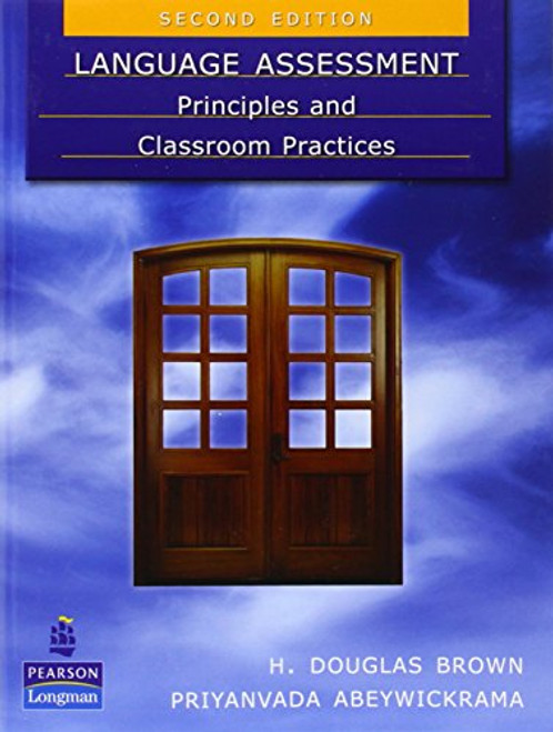 Language Assessment: Principles and Classroom Practices (2nd Edition)