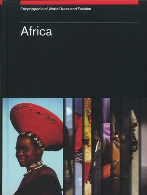 Encyclopedia of World Dress and Fashion, v1: Volume 1: Africa