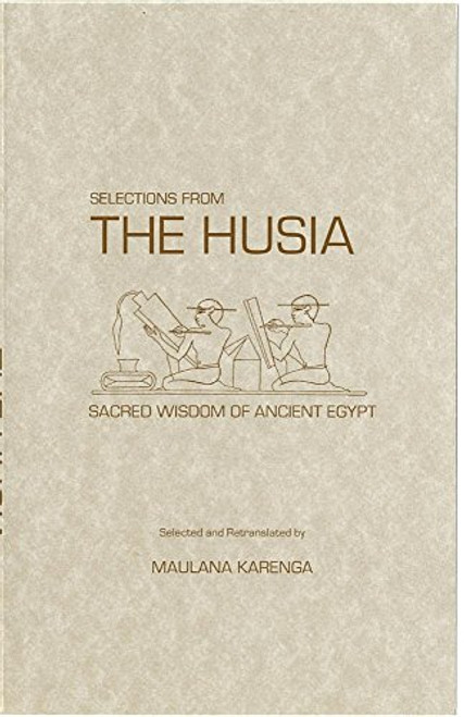 Selections from the Husia: Sacred Wisdom of Ancient Egypt