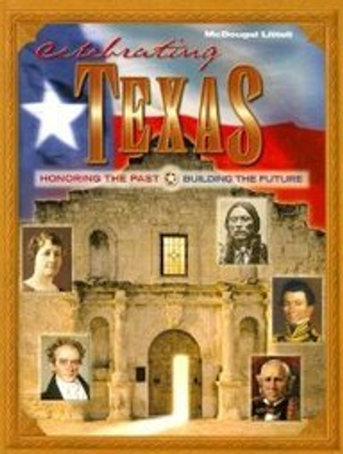 McDougal Littell Celebrating Texas:  Honoring the Past, Building the Future, Grades 6-8, Student Edition