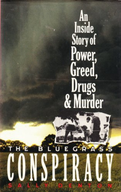 The Bluegrass Conspiracy: An Inside Story of Power, Greed, Drugs, and Murder