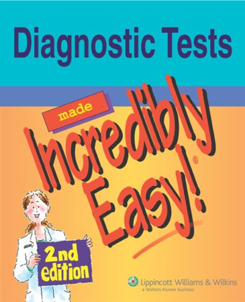 Diagnostic Tests Made Incredibly Easy! (Incredibly Easy! Series)