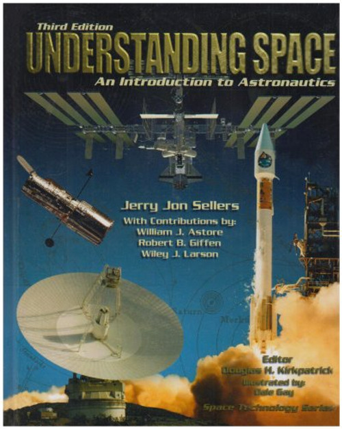 LSC Understanding Space: An Introduction to Astronautics + Website (Space Technology)