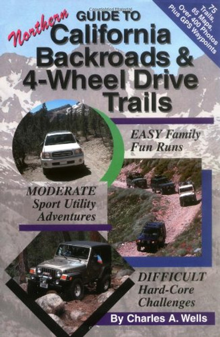 Guide To Northern California Backroads & 4-Wheel Drive Trails