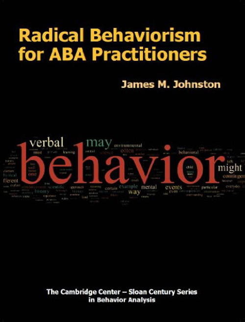 Radical Behaviorism for ABA Practitioners