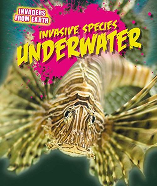 Invasive Species Underwater (Invaders from Earth)
