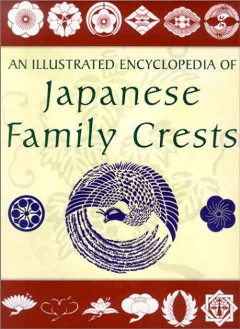 An Illustrated Encyclopedia of Japanese Family Crests