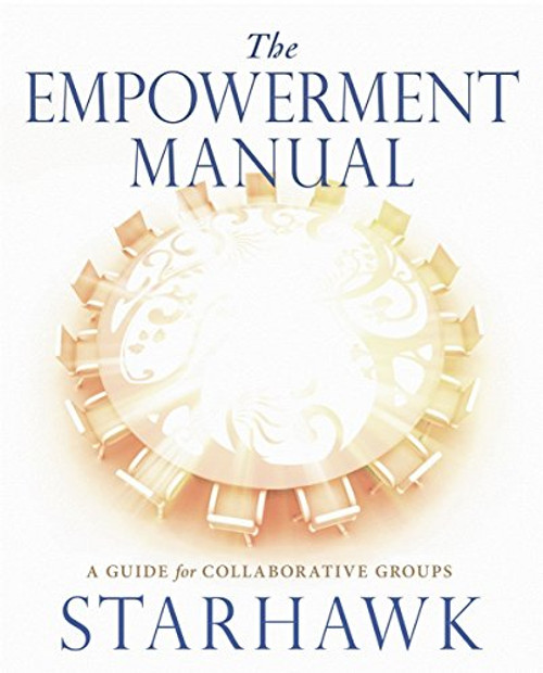 The Empowerment Manual: A Guide for Collaborative Groups