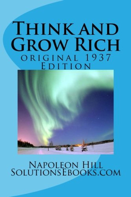 Think and Grow Rich  (An Original 1937 Edition)