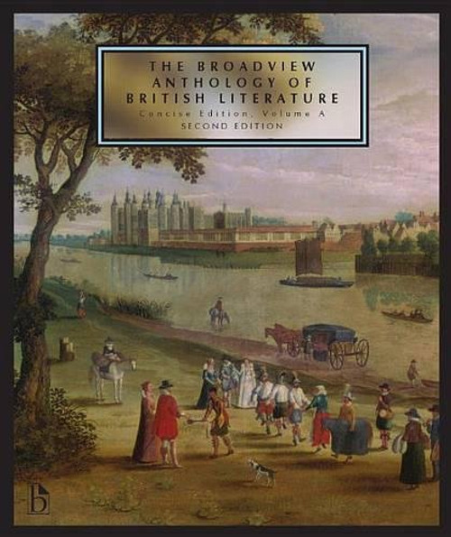 The Broadview Anthology of British Literature: Concise Volume A - Second Edition