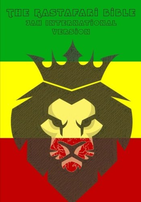 The Rastafari Bible: Jah International Version