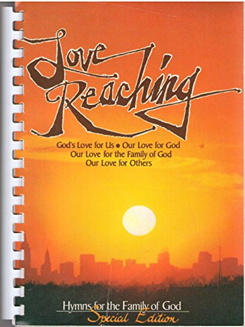 Love Reaching: Hymns for the Family of God (Special Edition)